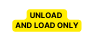 UNLOAD AND LOAD ONLY